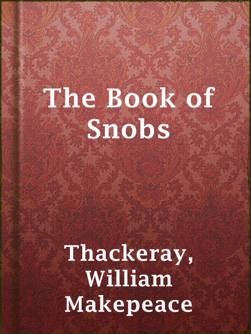 William Makepeace Thackeray创作的The Book of Snobs作品的详细信息 - 可供借阅
